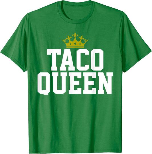 Taco Mexican Food Royalty Gift Taco Queen T-Shirt - T-Shirt | Irish Green