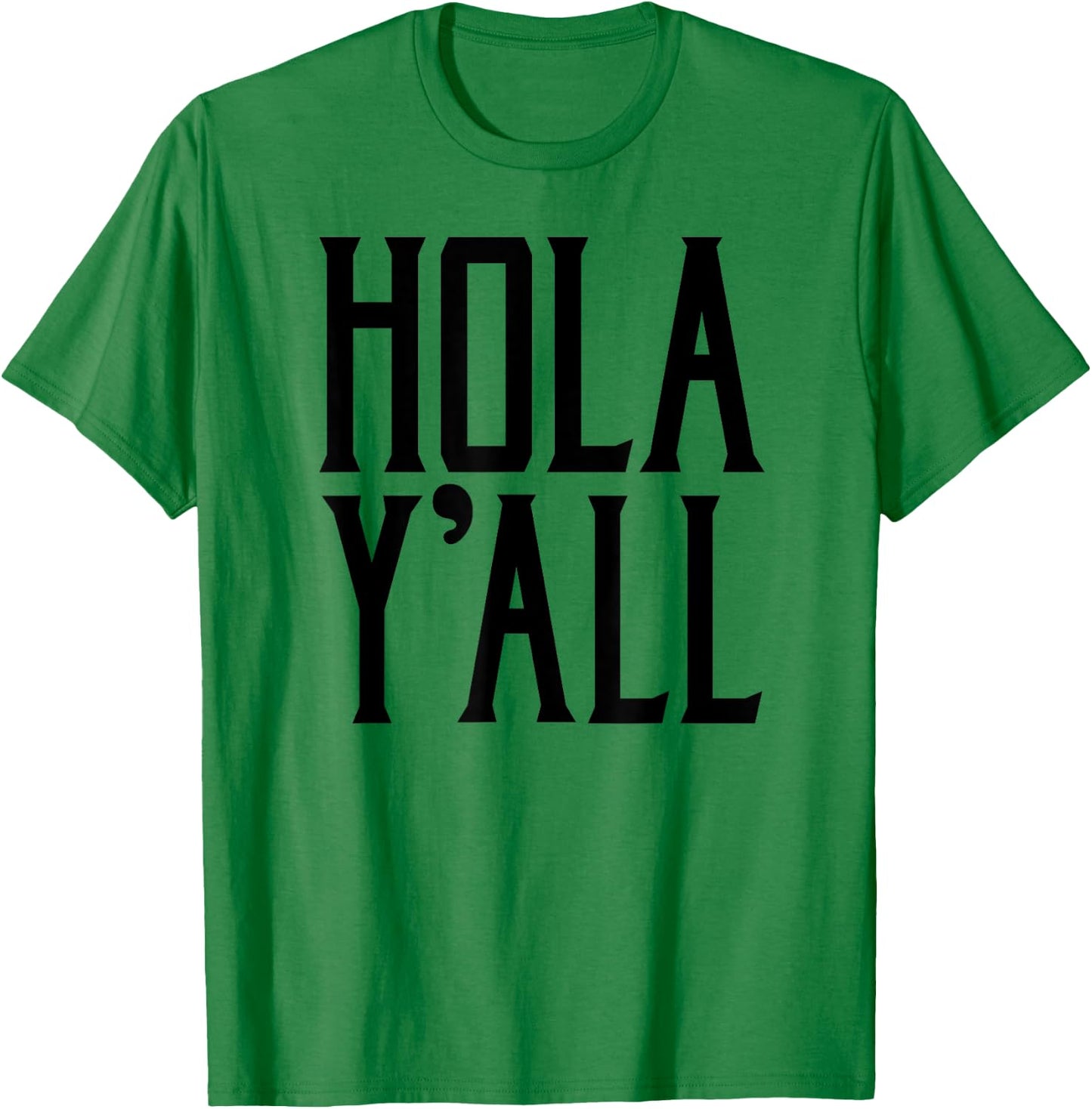 Hola Y'all T-Shirt - T-Shirt | Irish Green
