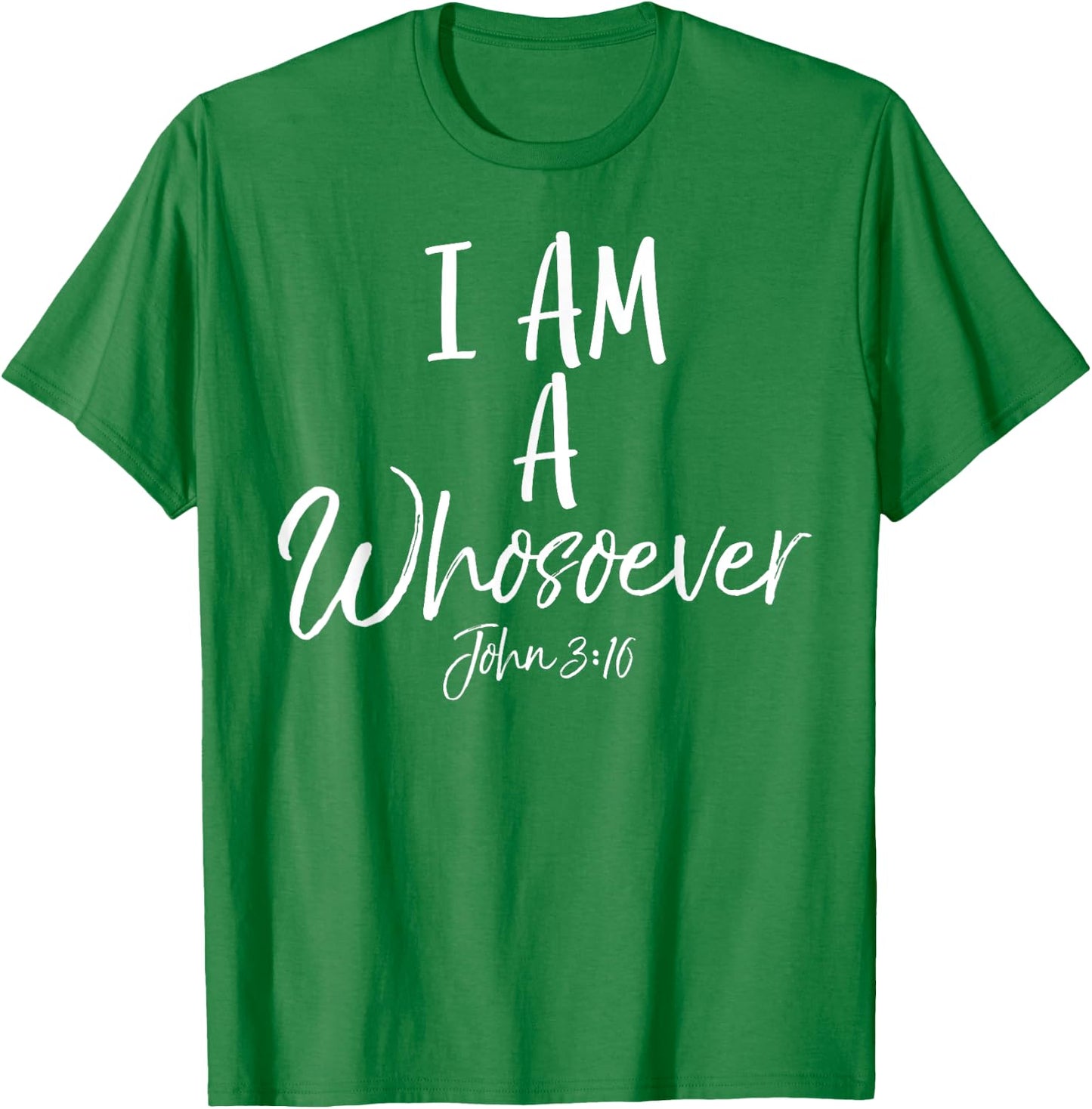 I am a Whosoever Shirt John 3:16 Vintage Bold Christian T-Shirt - T-Shirt | Irish Green