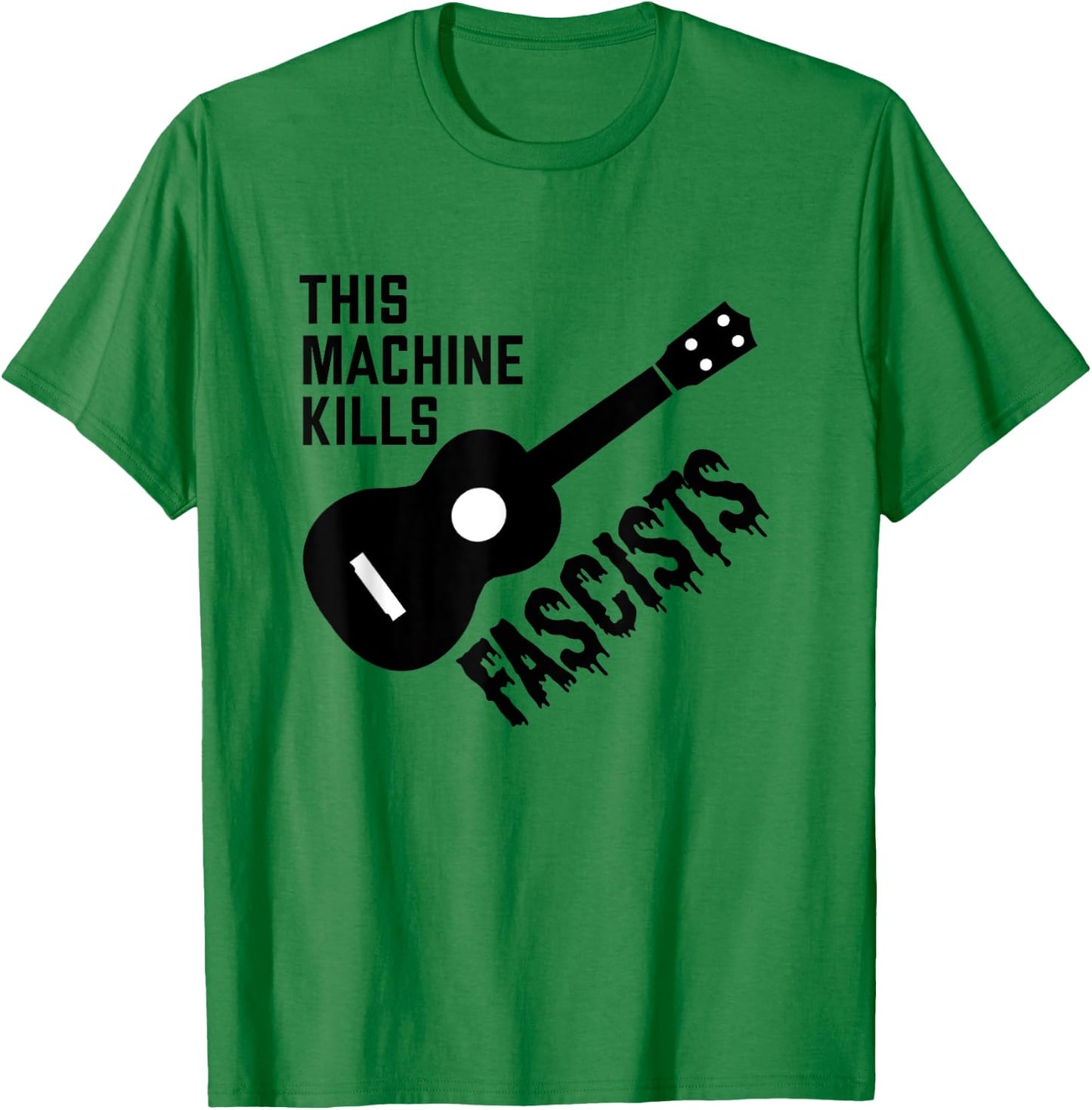 This Machine Kills Fascists T-Shirt - T-Shirt | Irish Green