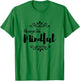 Always Be Mindful T-Shirt - T-Shirt | Irish Green