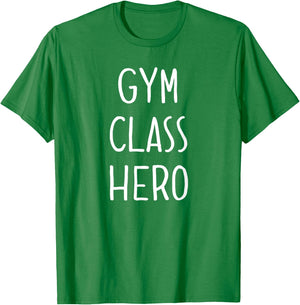 GYM CLASS HERO , comedy, teacher, student, education Men Women Girls Kids T-Shirt - T-Shirt | Irish Green