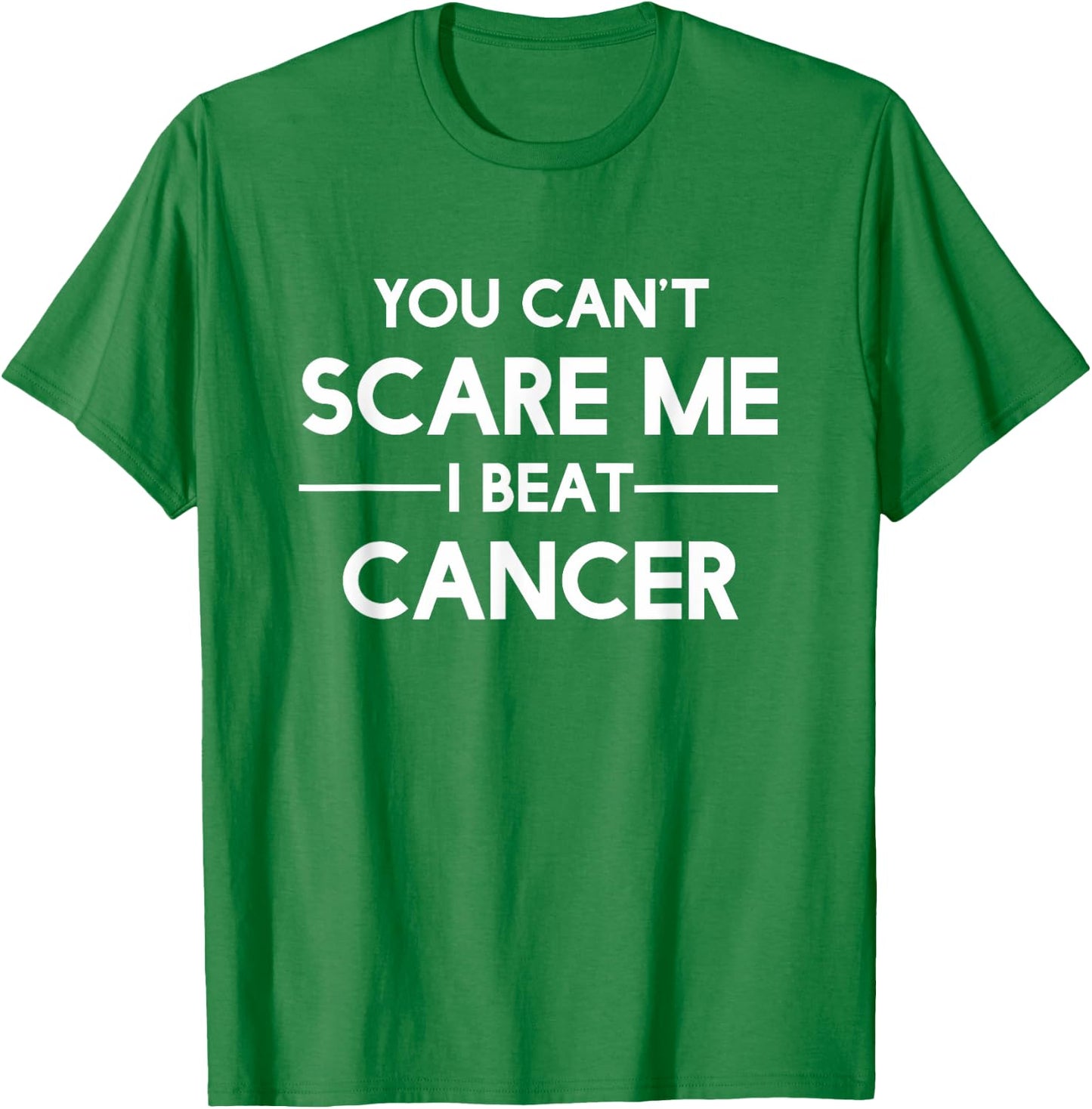 You Can't Scare Me I Beat Cancer By Cancer Free T-Shirt - T-Shirt | Irish Green