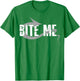 Bite Me Fishing Bait Hook - Funny Fisherman Gift T-Shirt - T-Shirt | Irish Green