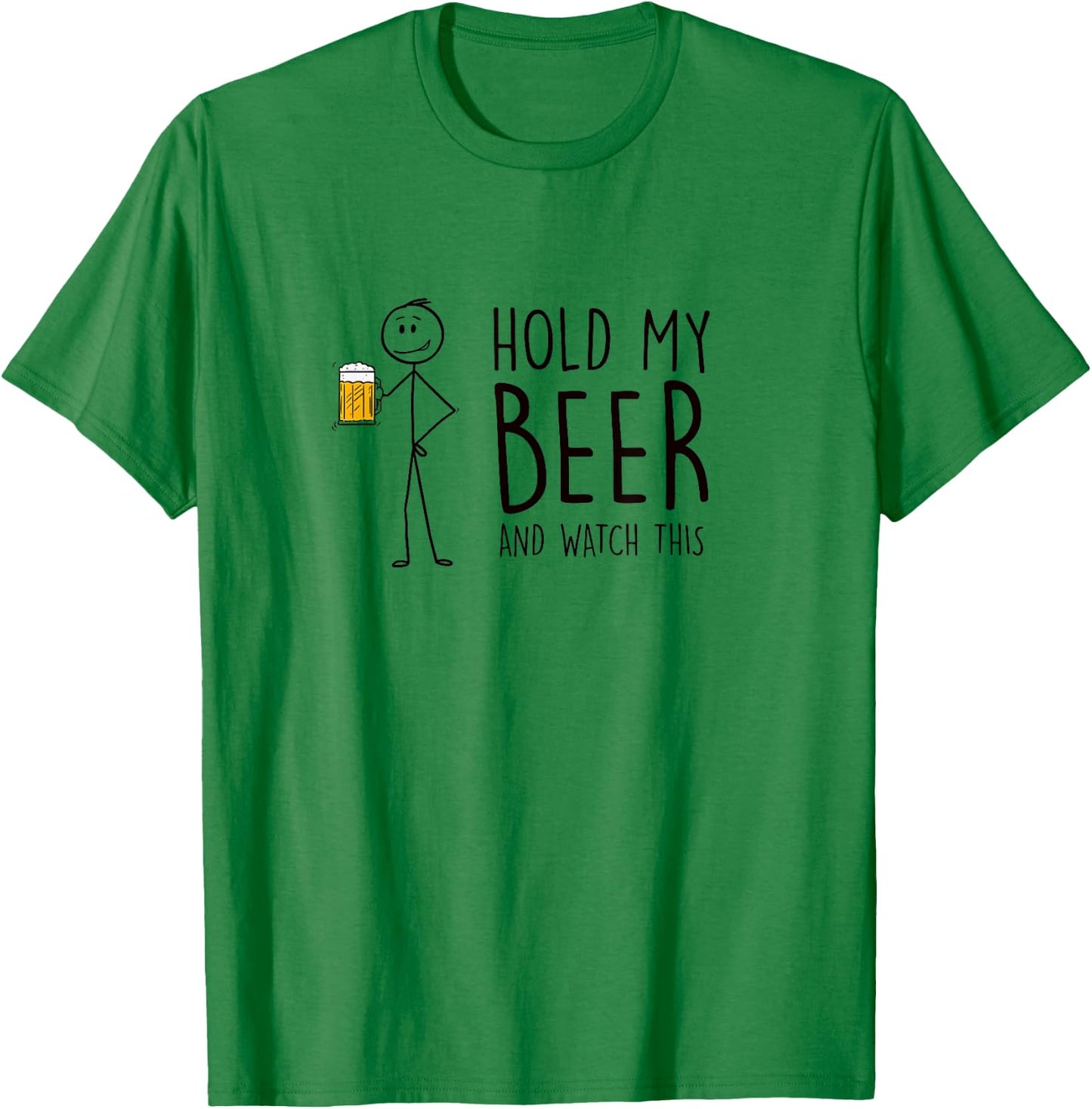 Hold My Beer And Watch This - Stick Figure T-Shirt - T-Shirt | Irish Green