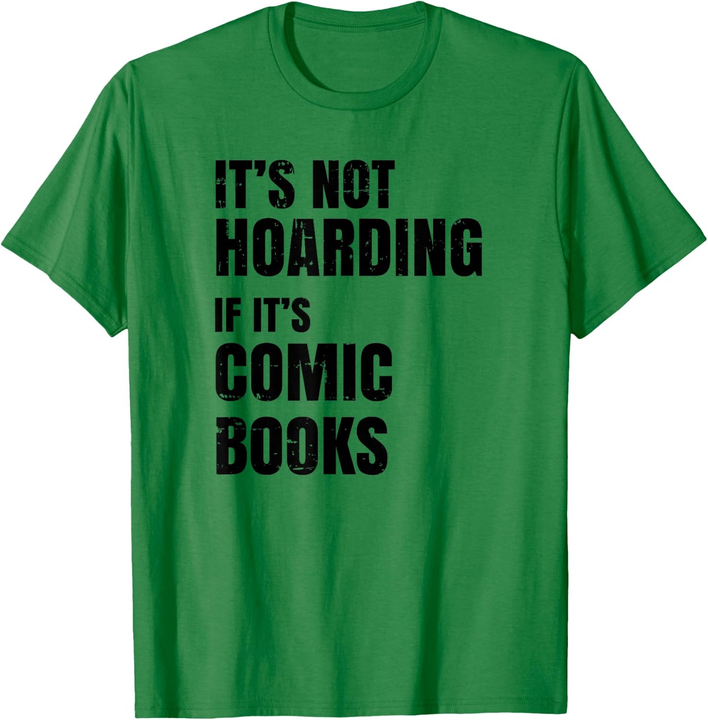 Comic Book Collector Gifts - Funny Comic Book Collector - It's Not Hoarding T-Shirt - T-Shirt | Irish Green