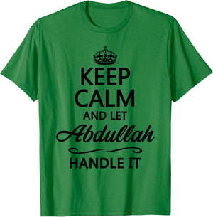 KEEP CALM and let ABDULLAH Handle It | Funny Name Gift T-Shirt - T-Shirt | Irish Green