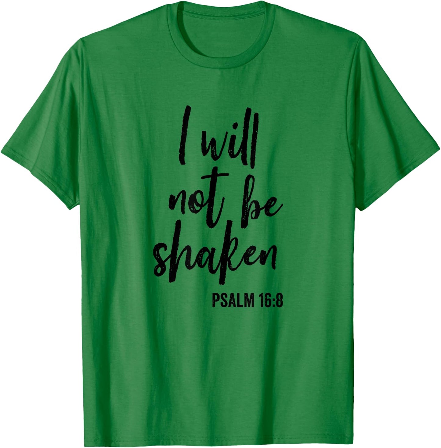 I Will Not Be Shaken Faith in God and Christ T-Shirt - T-Shirt | Irish Green
