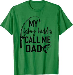 My Fishing Buddies Call Me Dad Fisherman T Shirt Fathers Day T-Shirt - T-Shirt | Irish Green