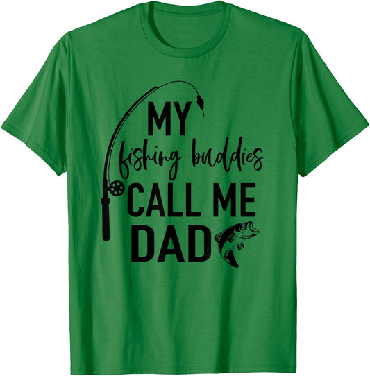 My Fishing Buddies Call Me Dad Fisherman T Shirt Fathers Day T-Shirt - T-Shirt | Irish Green