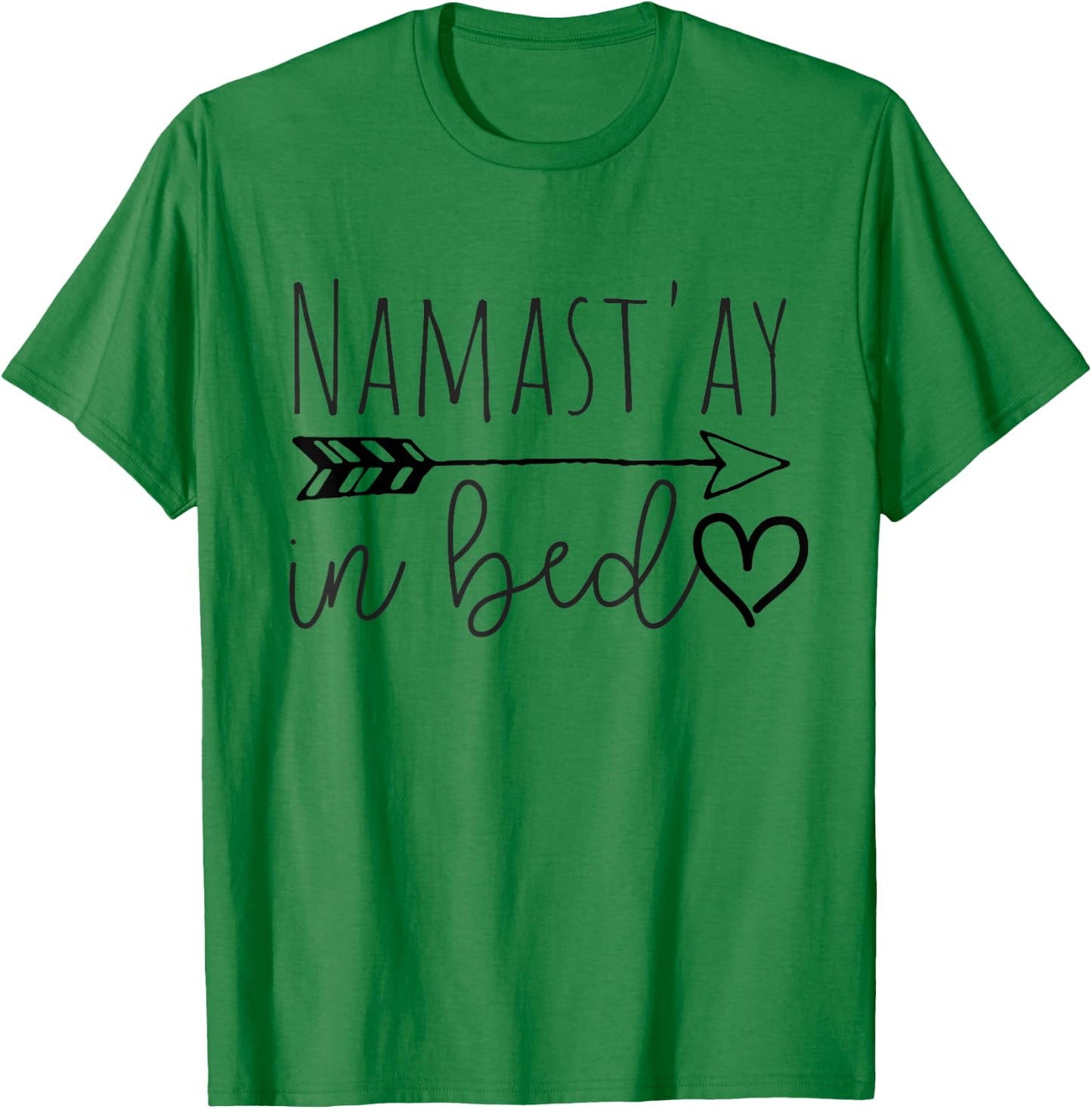 Funny Namastay in Bed Yoga Lazy Girl Gift T-Shirt - T-Shirt | Irish Green