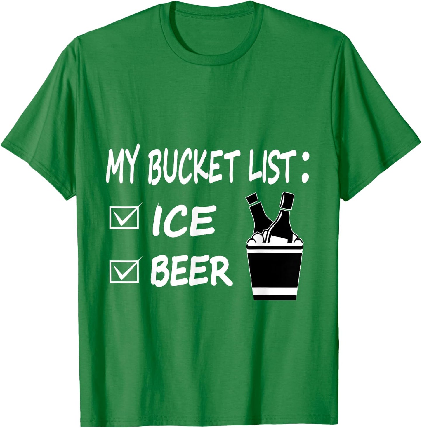 My Bucket List Ice and Beer Funny Drinking T-Shirt - T-Shirt | Irish Green