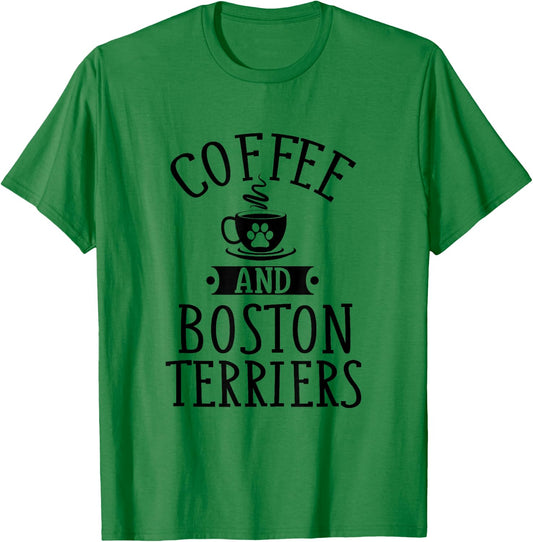 Coffee And Boston Terriers - Boston Terrier Lover Shirt Gift T-Shirt - T-Shirt | Irish Green