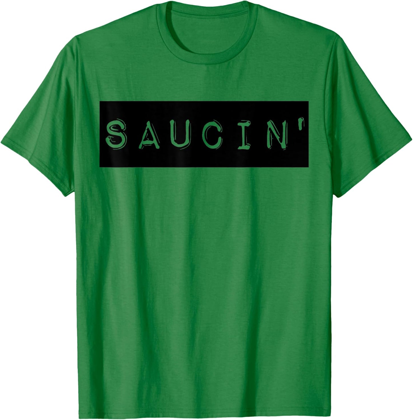 Saucin Hip Hop Accessories Kids Women Men Dance DJ T-Shirt - T-Shirt | Irish Green