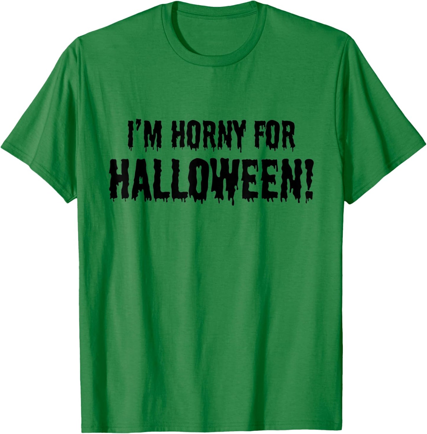 I'm Horny for Halloween! - Funny Halloween Party Costume T-Shirt - T-Shirt | Irish Green