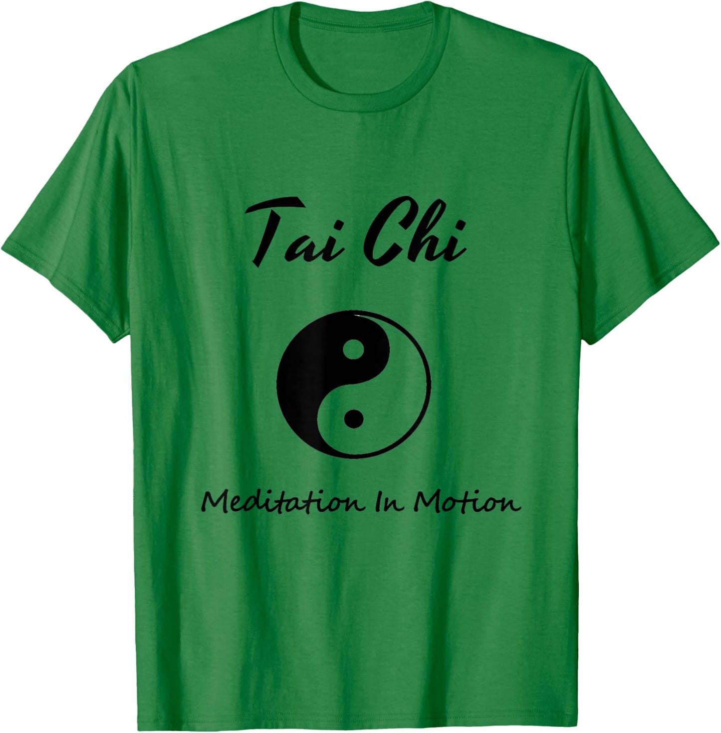 Tai Chi , Meditation In Motion, Martial Arts Gift T-Shirt - T-Shirt | Irish Green