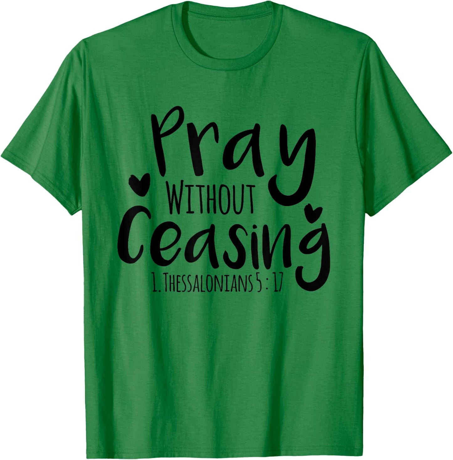 Pray without ceasing Bible verse Jesus Christian God Faith T-Shirt - T-Shirt | Irish Green