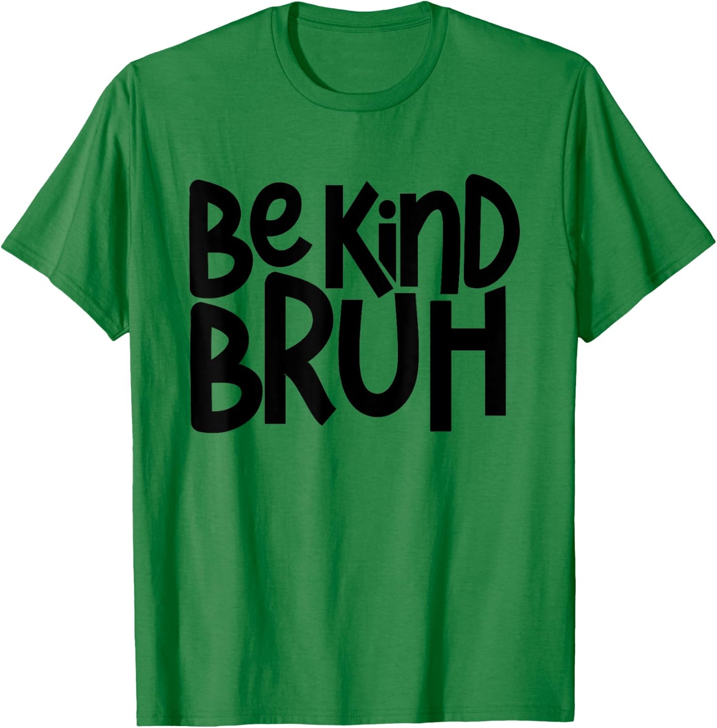 Be Kind Bruh Anti Bullying Kindness Orange Unity Day T-Shirt - T-Shirt | Irish Green