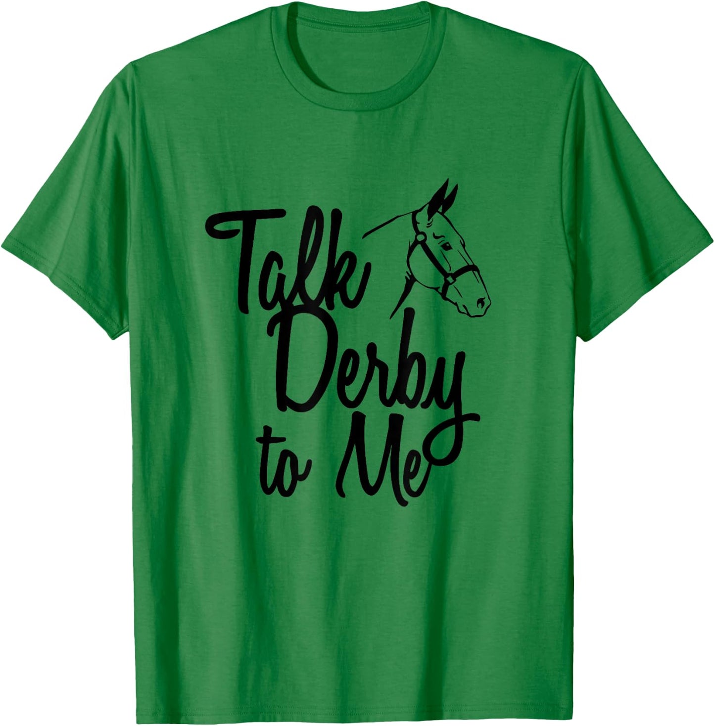 Talk Derby To Me Horse Racing T-Shirt - T-Shirt | Irish Green