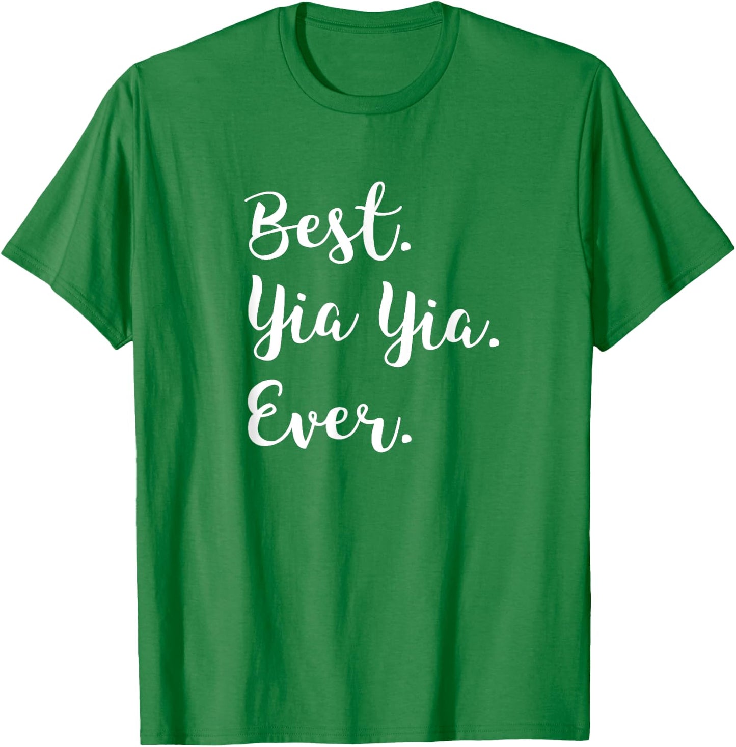 Best Yia Yia Ever - Grandma YiaYia T-Shirt - T-Shirt | Irish Green