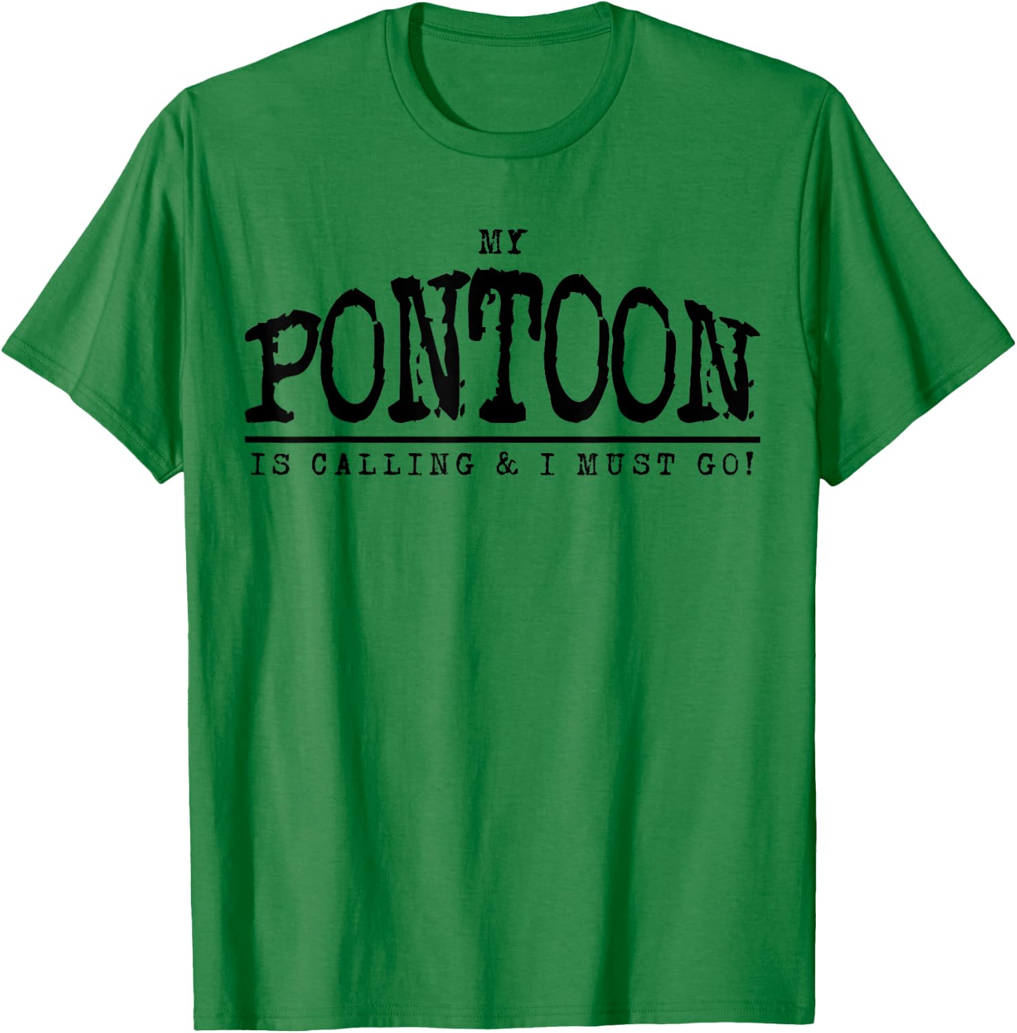 My Pontoon is Calling Funny Pontooning Boating Shirt T-Shirt - T-Shirt | Irish Green