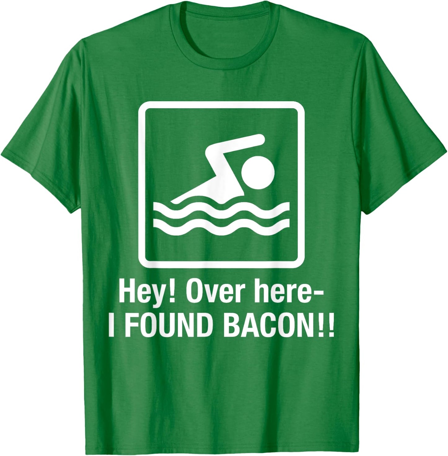 Funny I found Bacon , Bacon Swimming Shirt Geek T-Shirt - T-Shirt | Irish Green