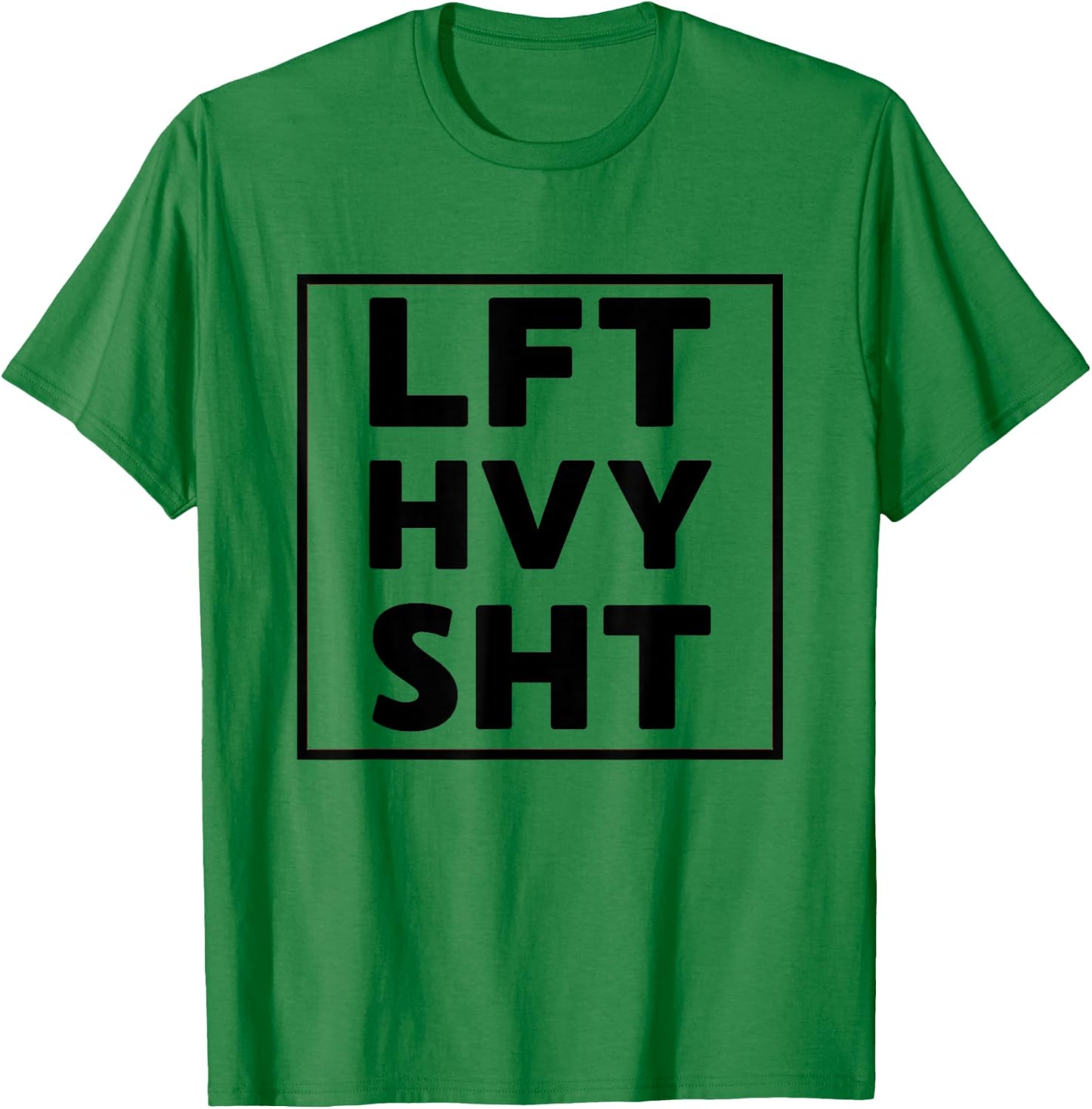 Lft Hvy Sht Funny Lift Heavy Weigh Lifting T-Shirt - T-Shirt | Irish Green