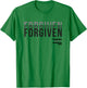 Forgiven Christian Graphic Shirt | Baptism T-Shirt - T-Shirt | Irish Green
