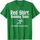 Red Shirt Running Team: I'm Probably Not Gonna Make It T-Shirt - T-Shirt | Irish Green
