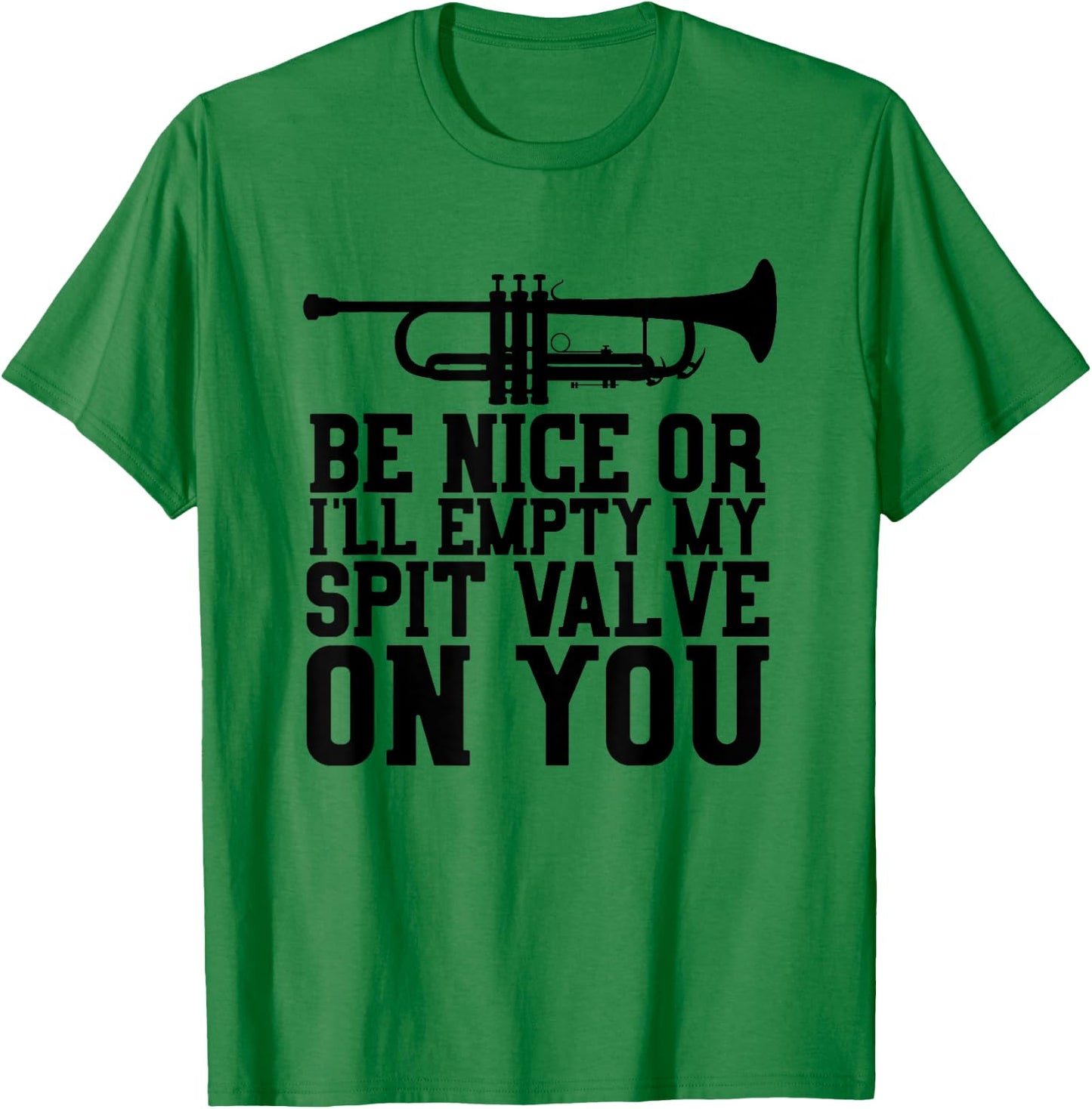 Empty Spit Valve - Trumpet Shirt for Trumpet Player T-Shirt - T-Shirt | Irish Green