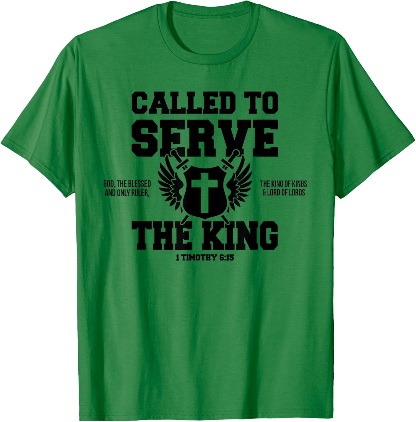 Called To Serve The King of Kings & Lord of Lords T-Shirt - T-Shirt | Irish Green
