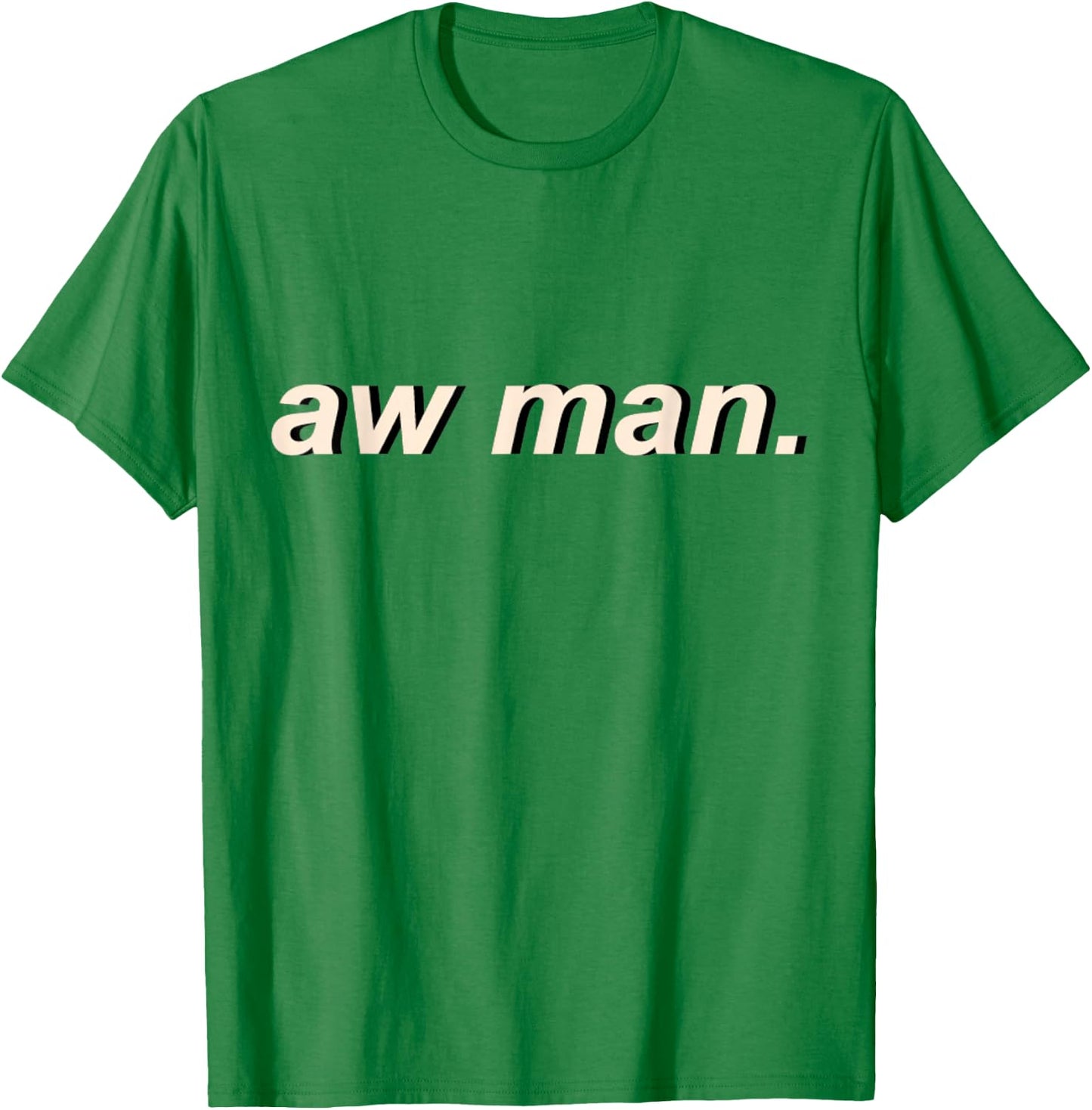 Aw Man Meme Cool Dank Gift T-Shirt - T-Shirt | Irish Green