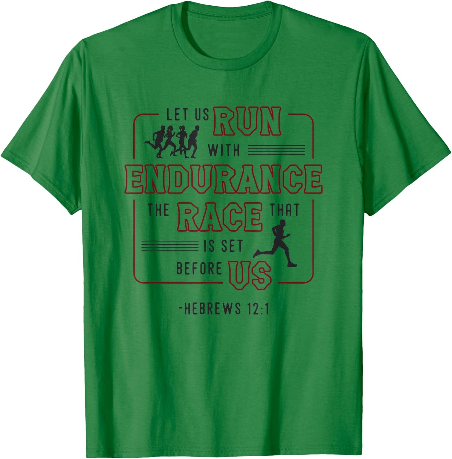 Let Us Run With Endurance The Race Marathon Running T-Shirt - T-Shirt | Irish Green