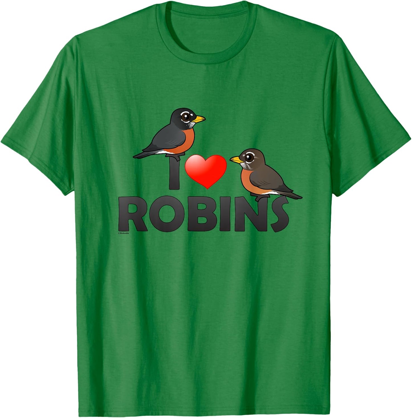 Cute I Love Robins Cartoon Bird T-Shirt - T-Shirt | Irish Green