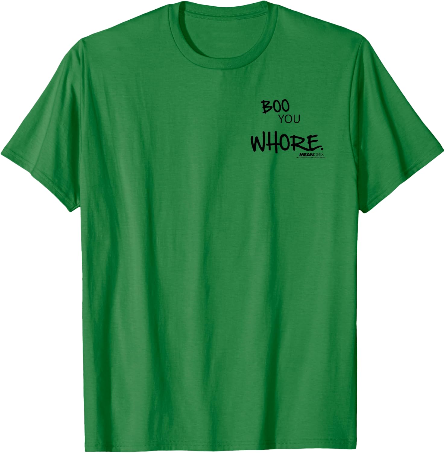 Mean Girls Boo You Whore Graphic T-Shirt - T-Shirt | Irish Green