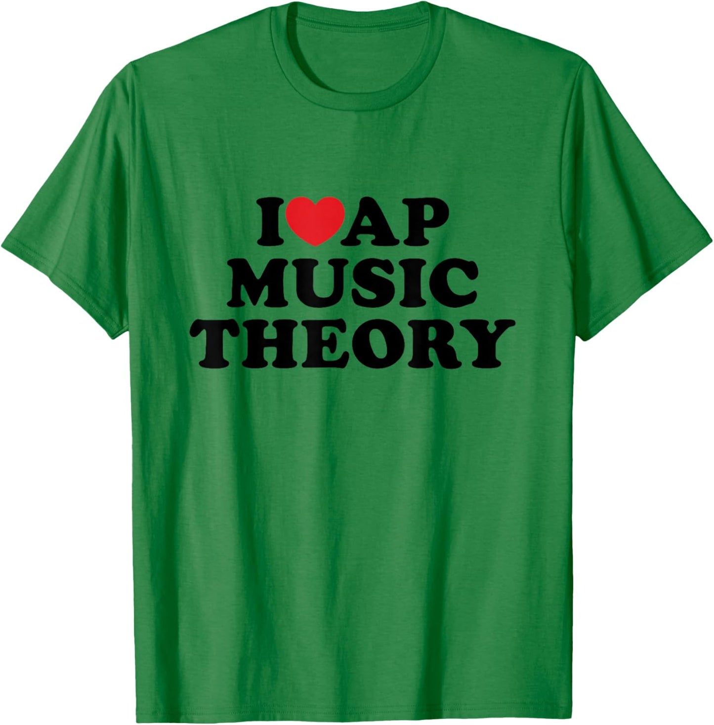 I Love AP Music Theory I Heart Teacher Student T-Shirt - T-Shirt | Irish Green