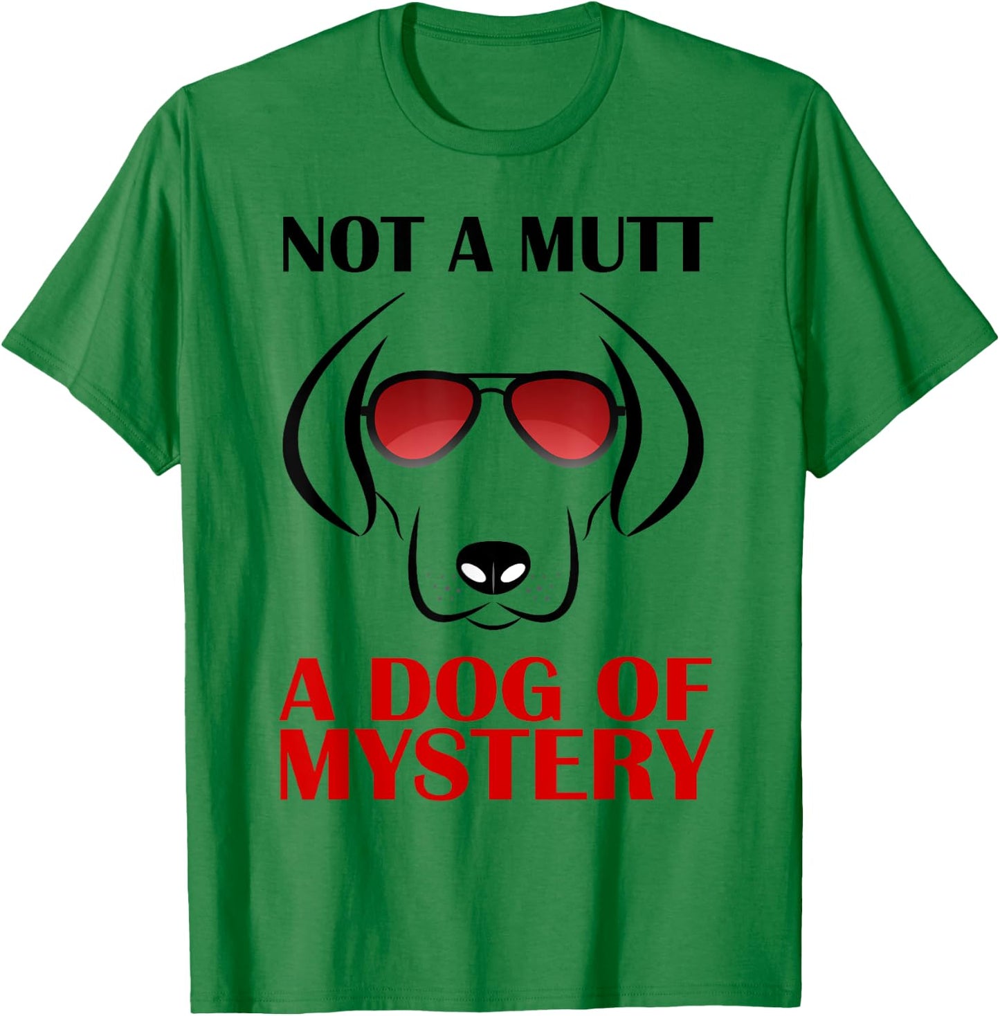 Not A Mutt A Dog Of Mystery Men Women Kids T-Shirt - T-Shirt | Irish Green