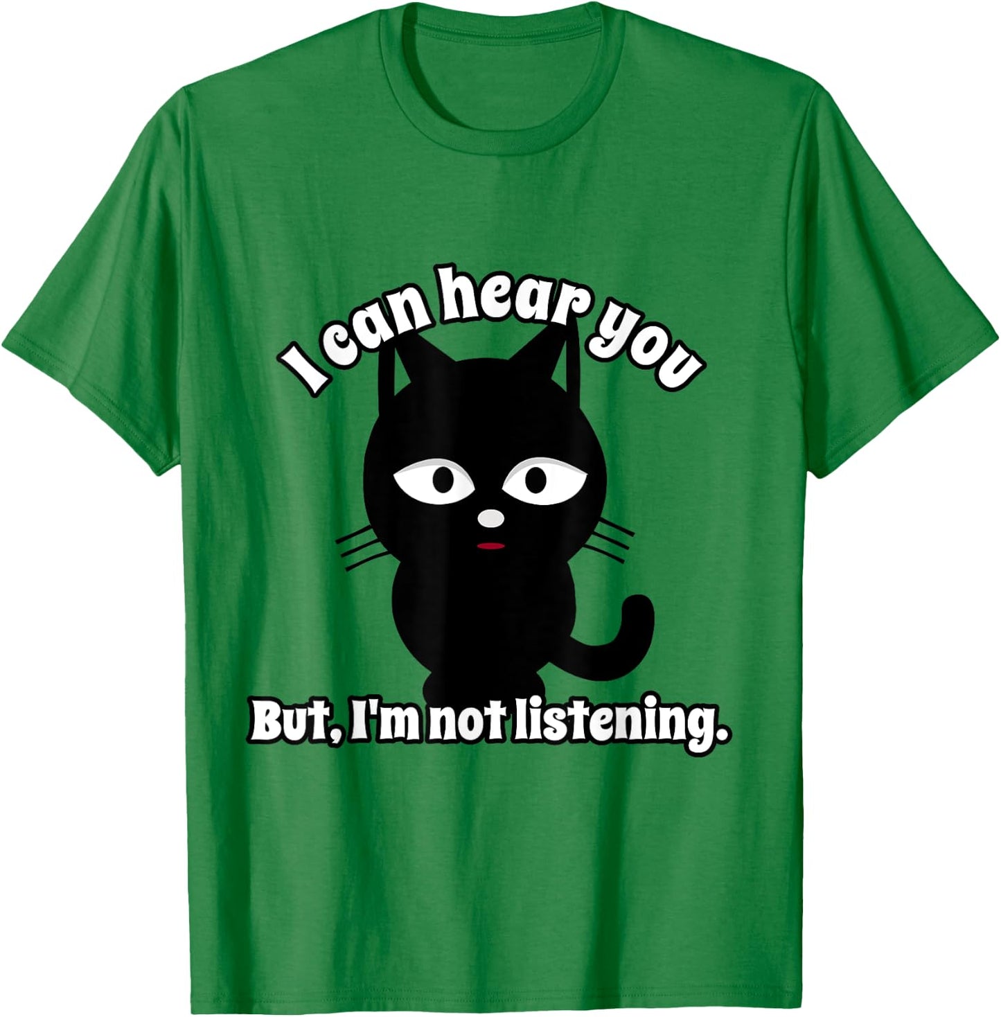 I Can Hear You But I'm Not Listening T-Shirt - T-Shirt | Irish Green