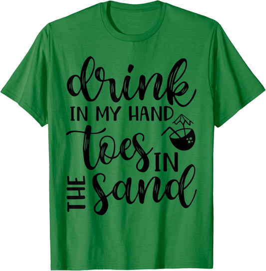 Drink In Hand Toes In The Sand Beach Cruise Vacation Funny Men Women T-Shirt - T-Shirt | Irish Green