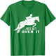 Just Get Over It Riding Hunter Jumper T Shirts T-Shirt - T-Shirt | Irish Green