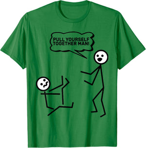 Pull Yourself Together Man! Stick Figure Stickman Printed T-Shirt - T-Shirt | Irish Green