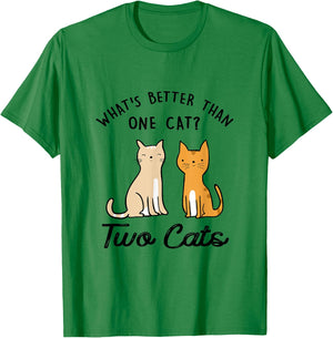 Funny What's Better Than One Cat? Two Cats T-Shirt - T-Shirt | Irish Green