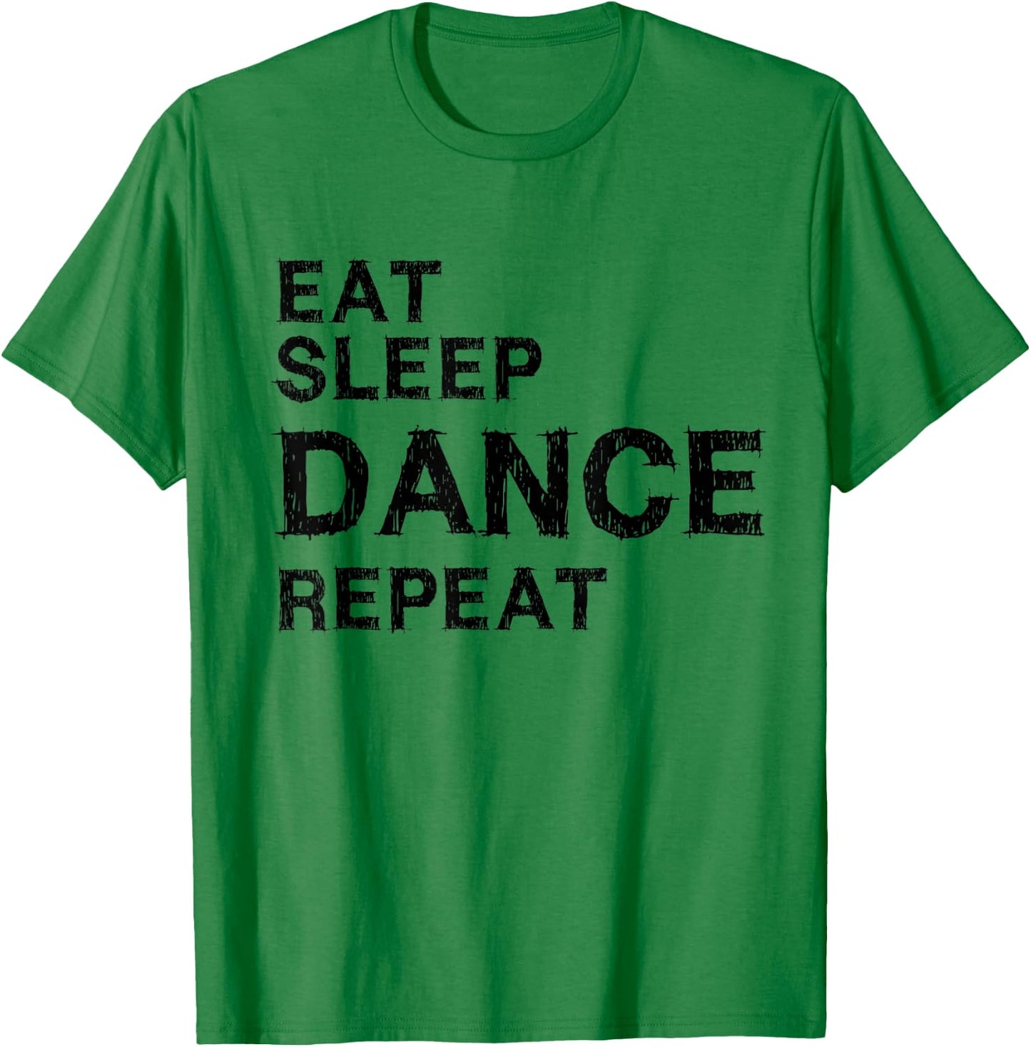 Eat Sleep Dance Repeat T-Shirt - T-Shirt | Irish Green