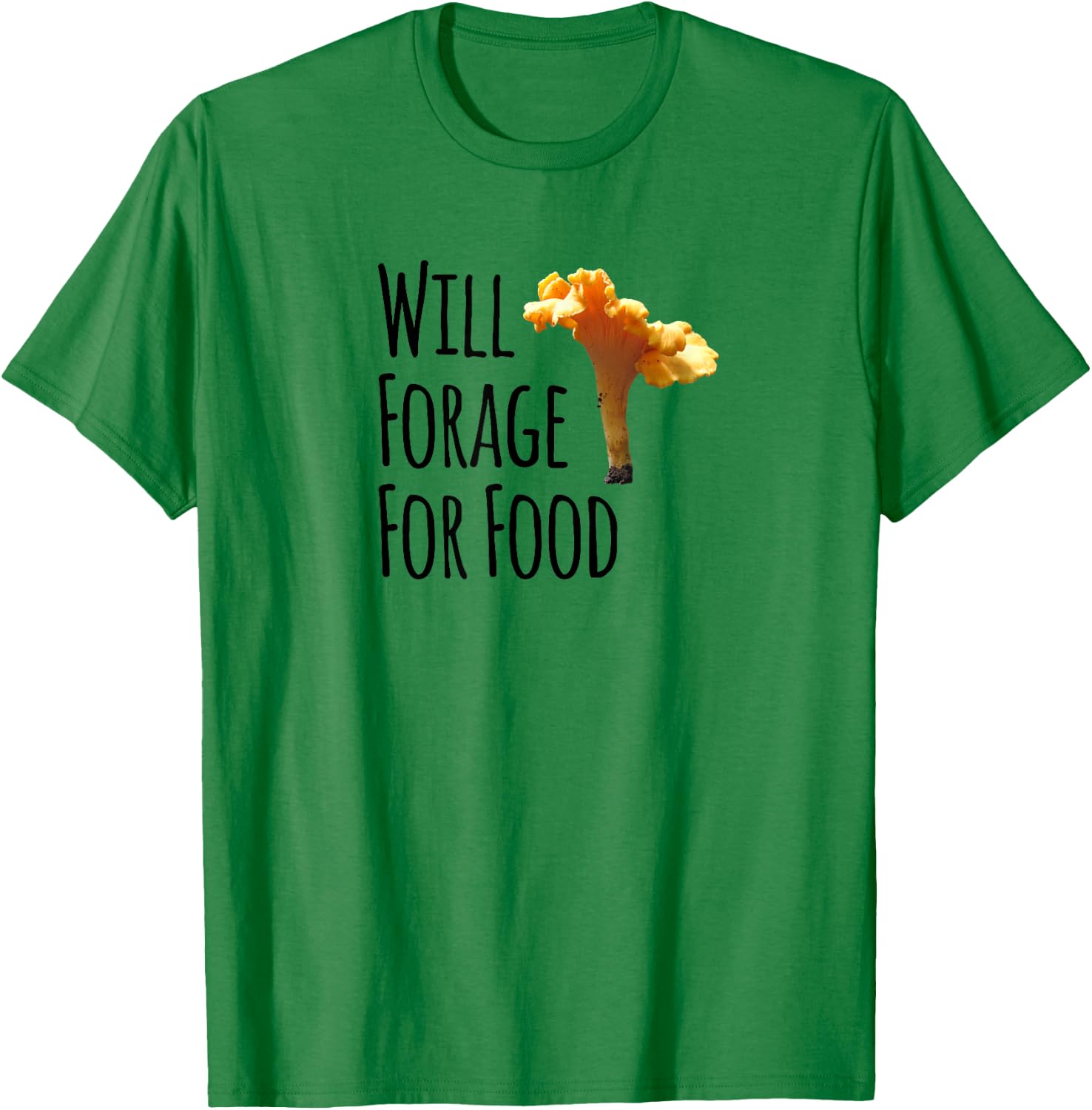 Foraging Shirt - Will Forage for Food - Chanterelles T-Shirt - T-Shirt | Irish Green