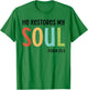 He Restores My Soul Christian Psalm 23:3 Bible Jesus Gift T-Shirt - T-Shirt | Irish Green