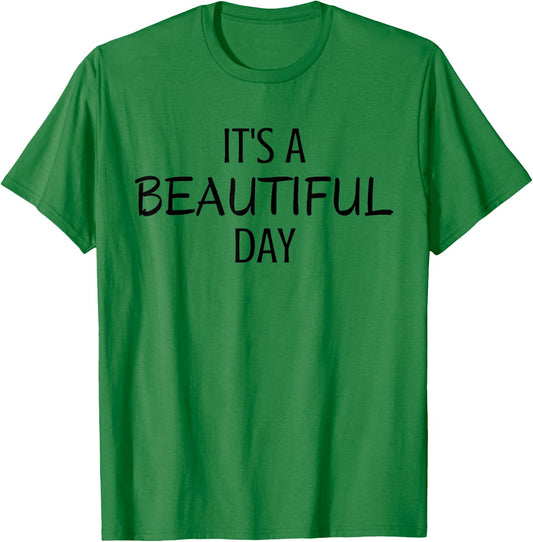 It's A Beautiful Day Minimal Black Text Design T-Shirt - T-Shirt | Irish Green