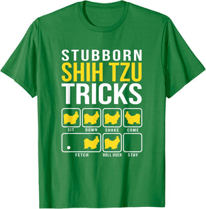 Shih Tzu Stubborn Dog Tricks Men Women T-Shirt - T-Shirt | Irish Green