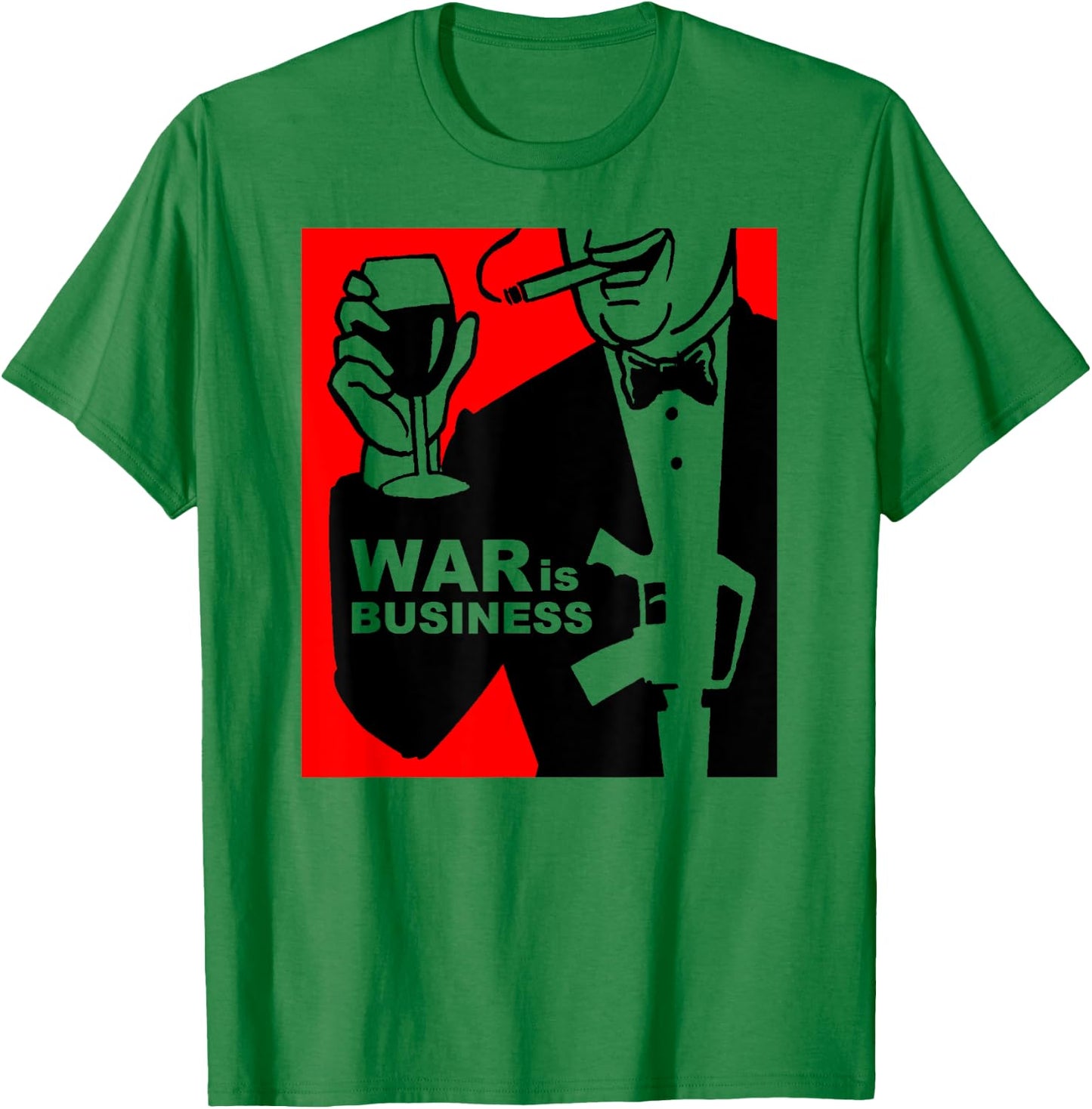 War is Business Shirt Art-Military Industrial Complex T-Shirt - T-Shirt | Irish Green