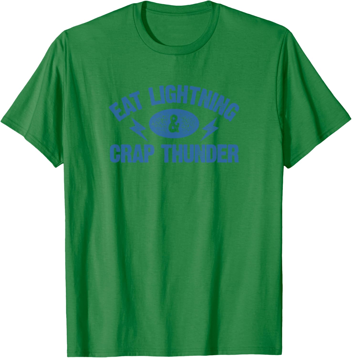 Eat Lightning & Crap Thunder Funny Gym Saying Shirt T-Shirt - T-Shirt | Irish Green