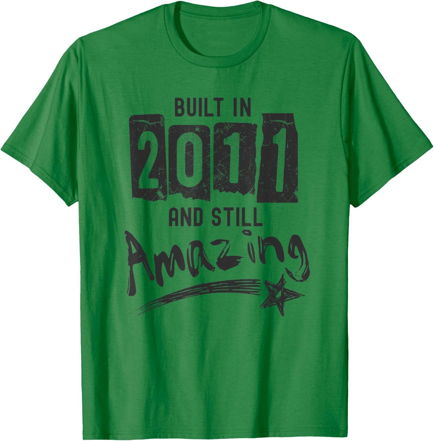 2011 Birth Year, Built In 2011 And Still Amazing Birthday T-Shirt - T-Shirt | Irish Green